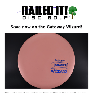 The Nailed It Disc of the Week is the Gateway Wizard!