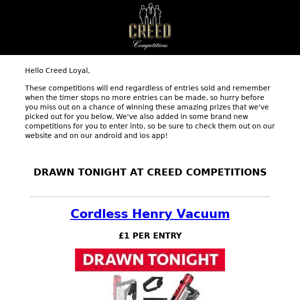 Drawn Tonight! at Creed Competitions! £200 Voucher, Cordless Henry Vacuum, Yankee Candle & Chocolate Bouqet & More!