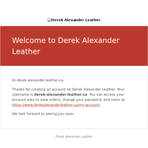 Your Derek Alexander Leather account has been created!