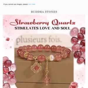 Strawberry Quartz Stimulates Love and Soul.