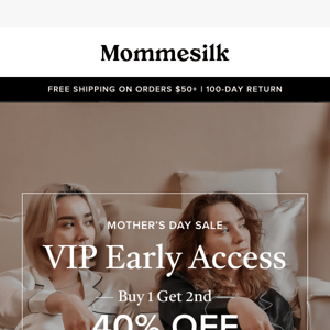 VIP Early Access to Mother's Day Sale