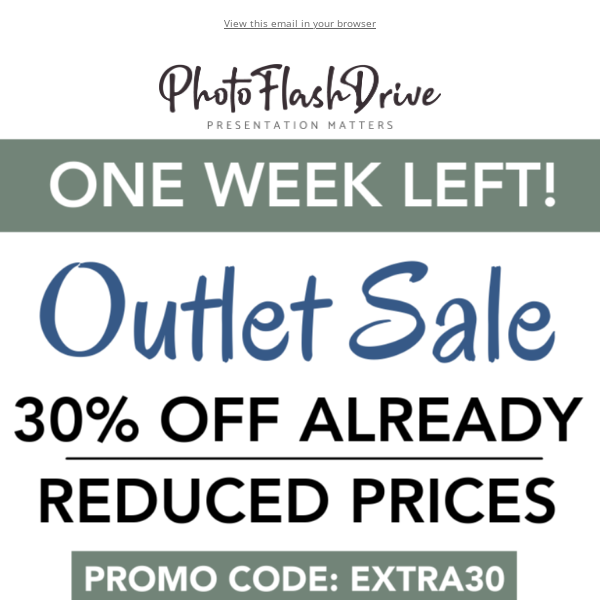 One Week Left: 30% OFF Outlet Sale