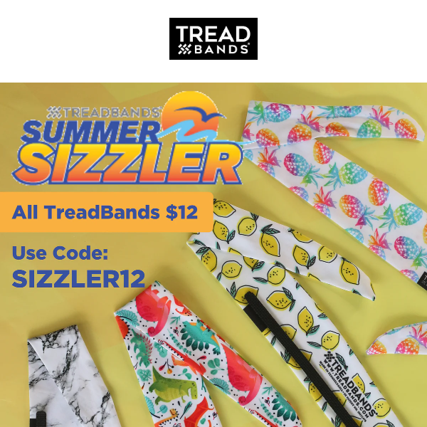 Last Call Summer Sizzler Sale! All TreadBands $12!