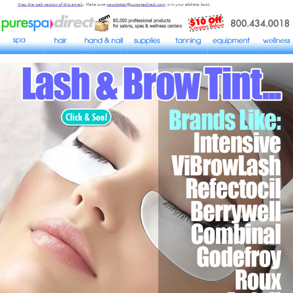 Pure Spa Direct! Lash + Brow Tints... We've Got The Brands! + $10 Off $100 or more of any of our 80,000+ products!