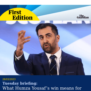 The task ahead for the SNP's new leader | First Edition from The Guardian