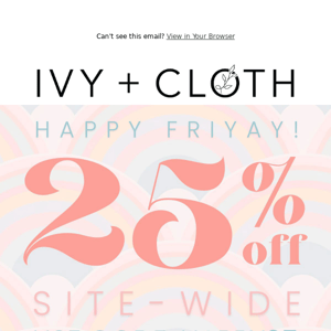 25% OFF SITE-WIDE FOR FRIYAY ☀️🌷