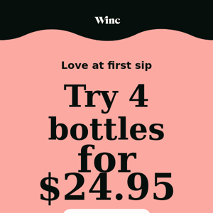 Fall in Love With 4 Wines for $24.95