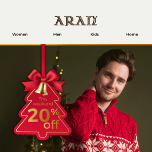 This Weekend Only: EXTRA 20% OFF Aran Holiday Store Gifts