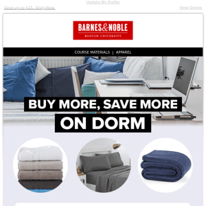 Buy More, Save More on Dorm…