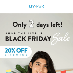 LivPur just 2 days left!