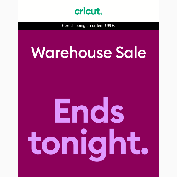 Our Warehouse Sale Ends TONIGHT 😱