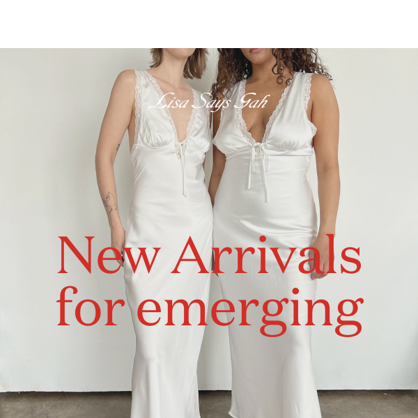 New Arrivals for emerging 🦋