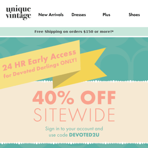 Early access to 40% off sitewide, just for you 💝
