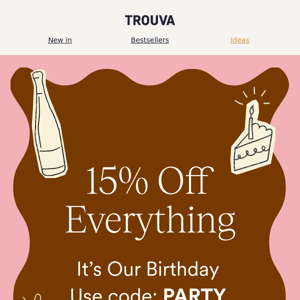 15% off EVERYTHING 🥳