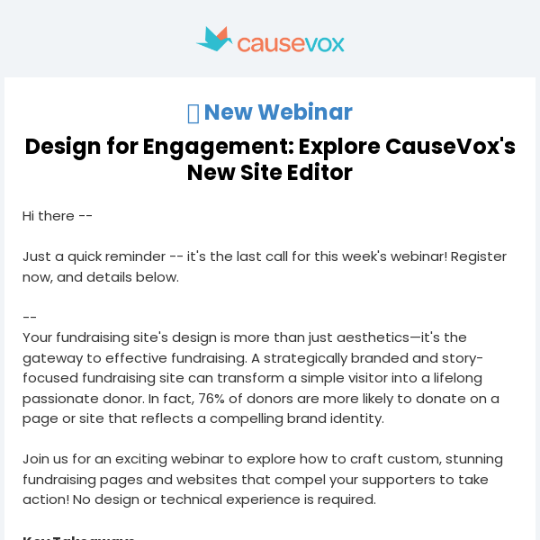 Last Chance: [Webinar] Design for Engagement: Explore CauseVox's New Site Editor