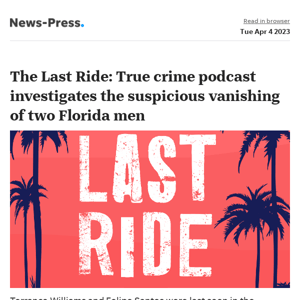 News alert: New podcast: The Last Ride investigates vanishing of 2 Collier men last seen with same cop