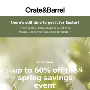 LAST CHANCE! Up to 60% off Spring Savings