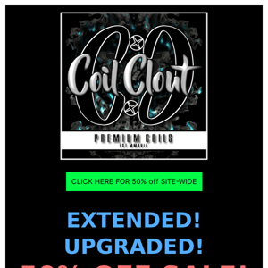 Coil Clout: 50% OFF SITE-WIDE 'til 12/9! Discount Code: CLOUT50