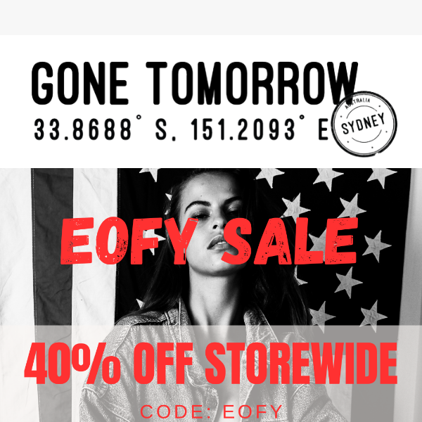 EOFY IS HERE | 40% OFF STOREWIDE
