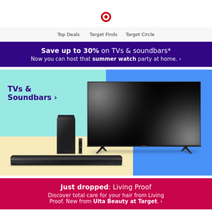 Now streaming: up to 30% savings on TVs & soundbars.