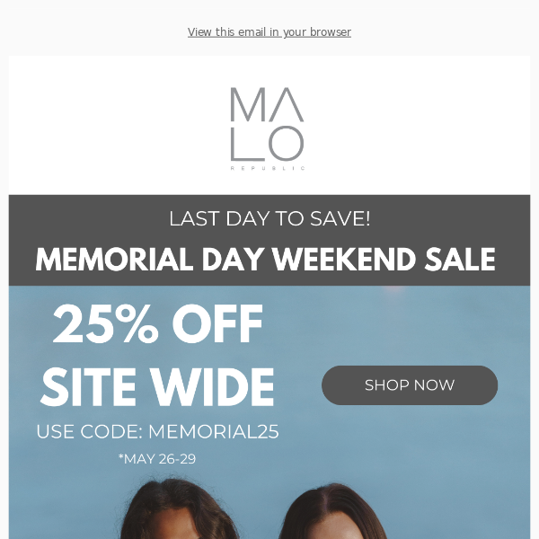 last day to save 25% off site wide