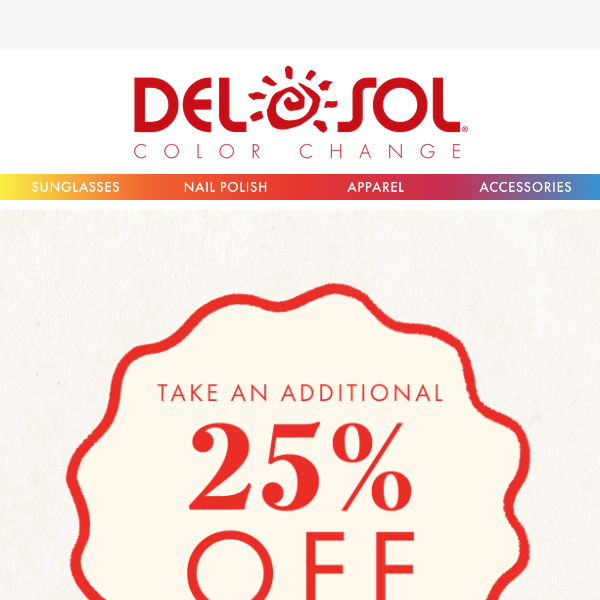 Final Call! Extra 25% Off on Del Sol Sale Items 🕶️💅👚