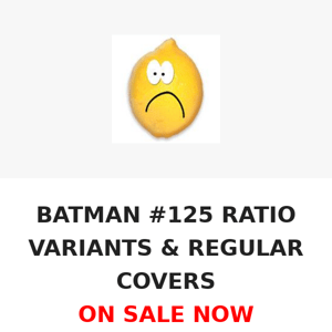 BATMAN #125 RATIO VARIANTS - NEW ERA FOR BATMAN