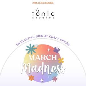 Tonic Studios USA, our last March Madness launch!