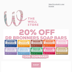 20% OFF DR BRONNERS SOAP BARS + FREE ERE PEREZ BROW GEL