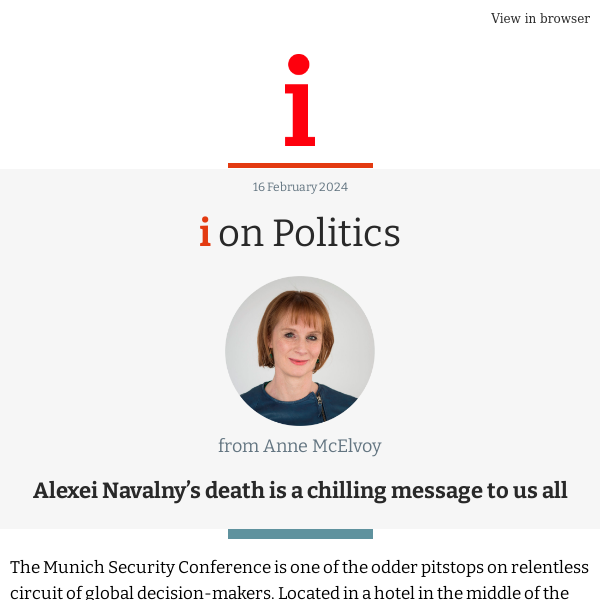 i on Politics: Alexei Navalny’s death is a chilling message to us all
