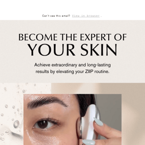 Become the expert of your skin ZIIP