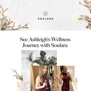 See how Ashleigh changed her life with Soulara