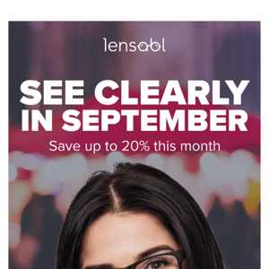 20% Off Clear Lenses in September!
