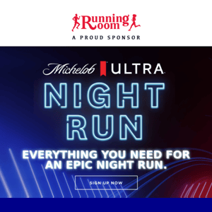 Michelob ULTRA Night Run: The ultimate race kit for lighting up the night.
