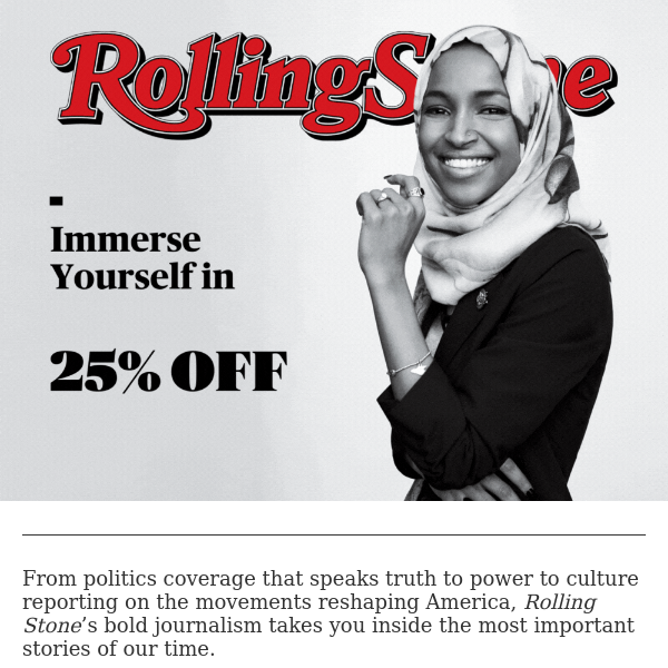 This is your final shot. Save big on a Rolling Stone digital or magazine subscription.