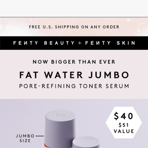 Now bigger than ever—Fat Water Jumbo Toner Serum