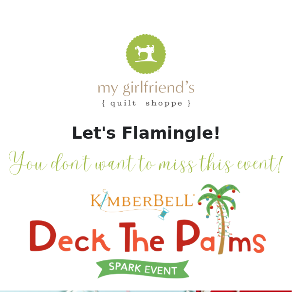 LET'S FLAMINGLE!  Sign up for the newest Kimberbell event today!