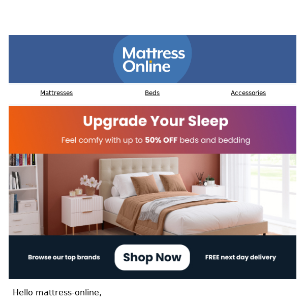 Upgrade Your Sleep | Up to 50% off beds and bedding