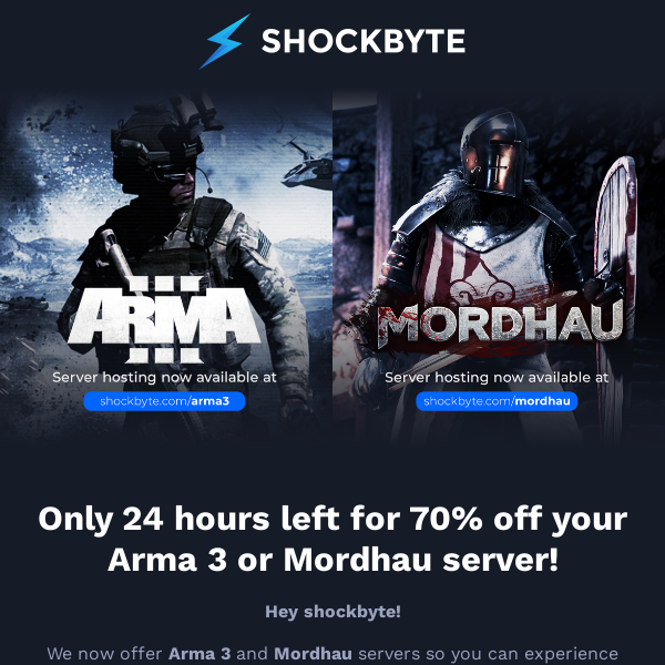 Only 24H left for 70% off your Arma 3/Mordhau server!