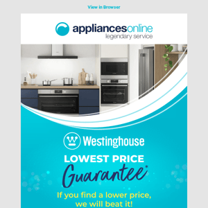 🚨 Westinghouse lowest price guarantee* across their entire kitchen and laundry range!