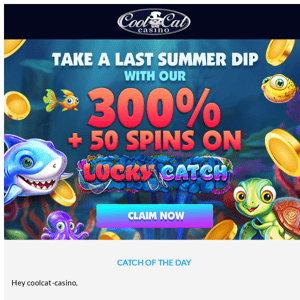 Catch of the Day, CoolCat Casino!