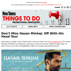 Don't Miss Hasan Minhaj Friday, May 31