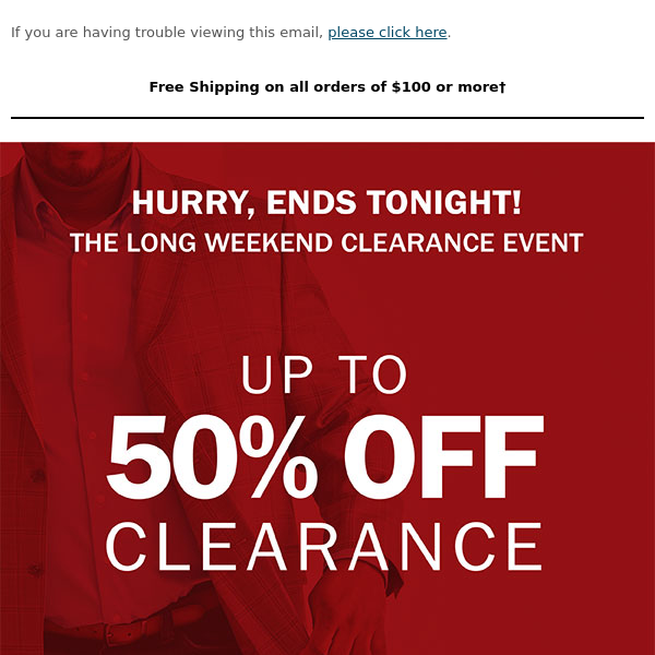 LAST CHANCE to Save Up to 50% On Clearance.