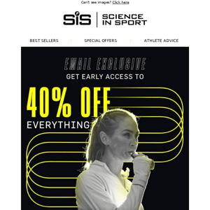 Science In Sport, get 40% OFF* before everyone else!