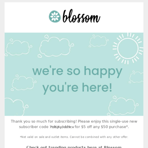 Thank you for subscribing to Blossom!