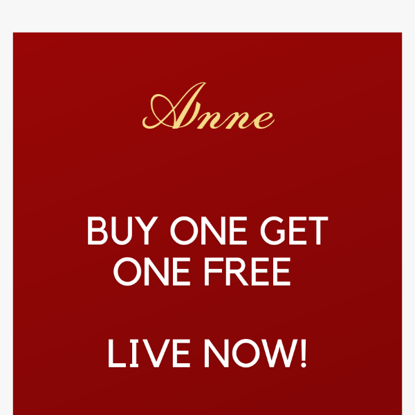 BUY ONE GET ONE FREE: LIVE NOW!