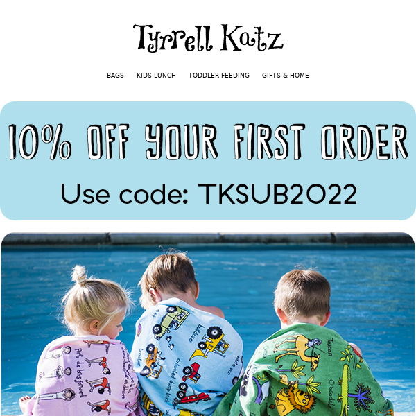 We haven't forgotten your 10% Tyrrell Katz discount !