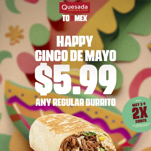 $5.99 ANY Regular Burrito🥳🌯 Get Your Cinco de Mayo Fiesta On