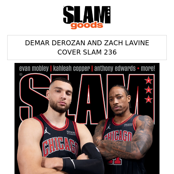 Chicago Bulls' DeMar DeRozan and Zach LaVine Cover SLAM 236