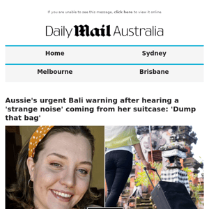 Aussie's urgent Bali warning after hearing a 'strange noise' coming from her suitcase: 'Dump that bag'